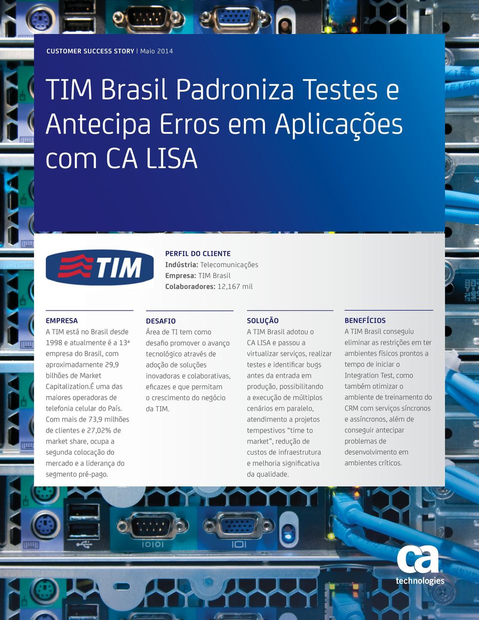 Com mais de 73,9 milhões de clientes e 27,02% de market share, ocupa a segunda colocação do mercado e a liderança do segmento pré-pago.