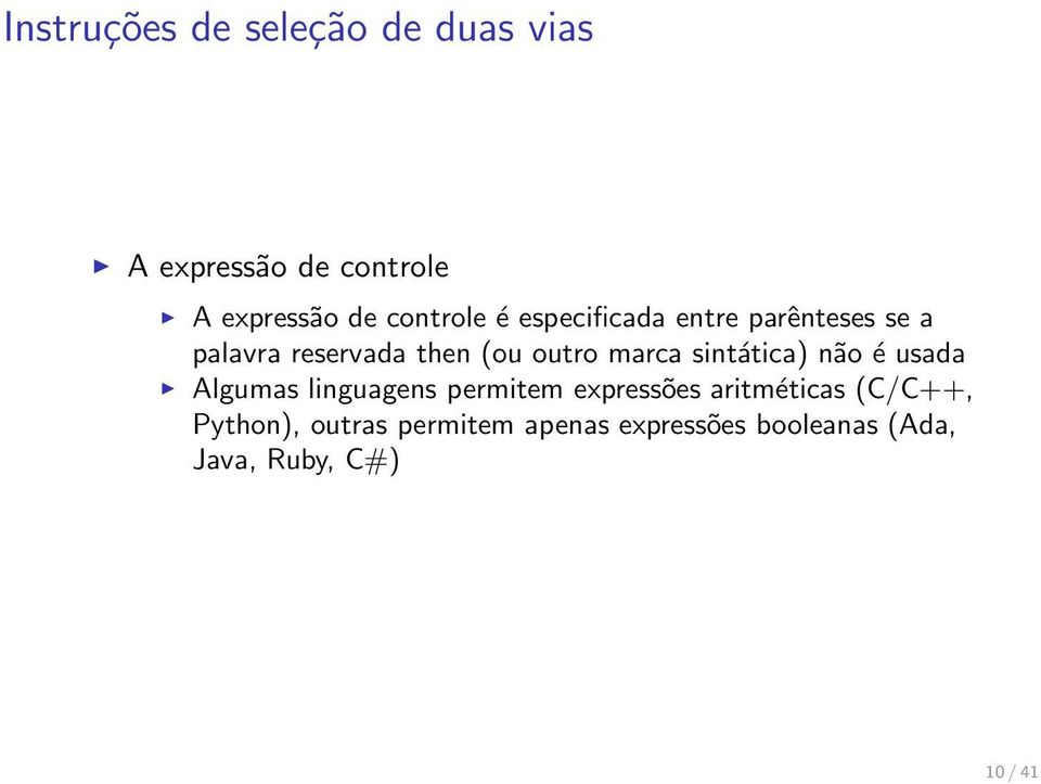 marca sintática) não é usada Algumas linguagens permitem expressões aritméticas