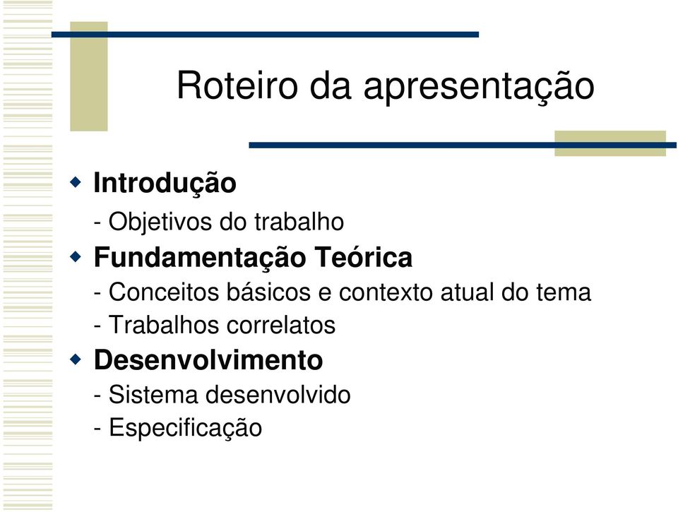 e contexto atual do tema - Trabalhos correlatos