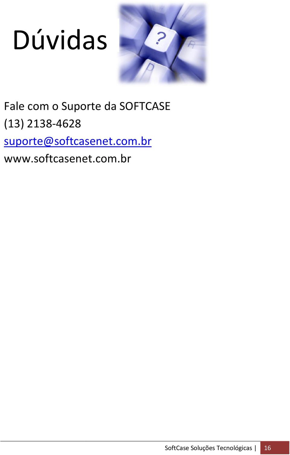 suporte@softcasenet.com.br www.