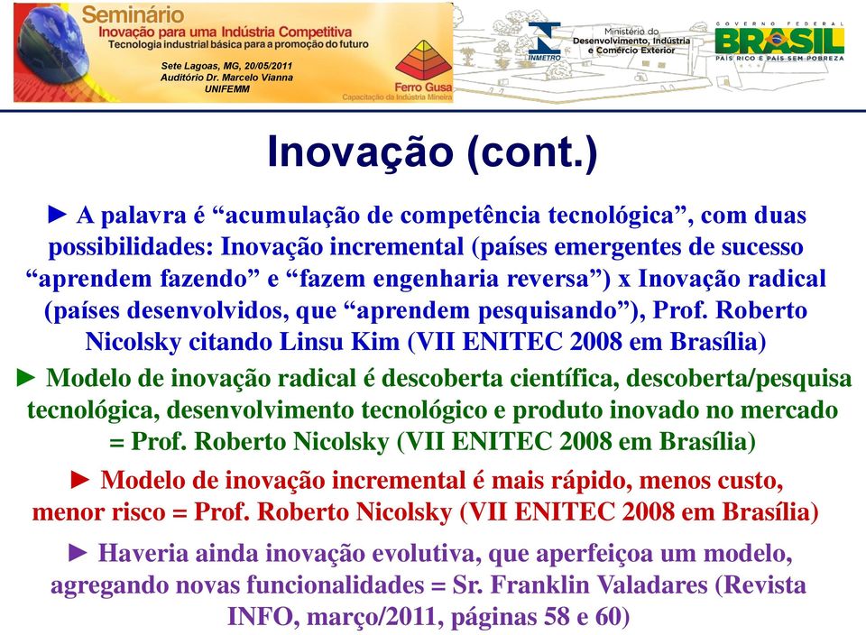 (países desenvolvidos, que aprendem pesquisando ), Prof.