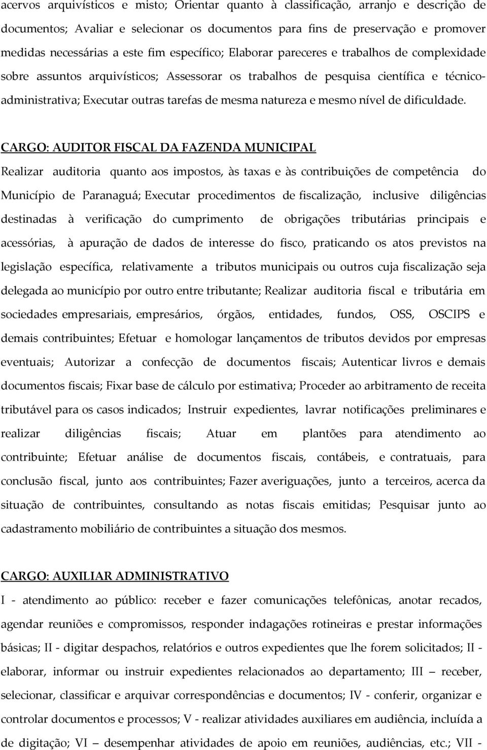 natureza e mesmo nível de dificuldade.