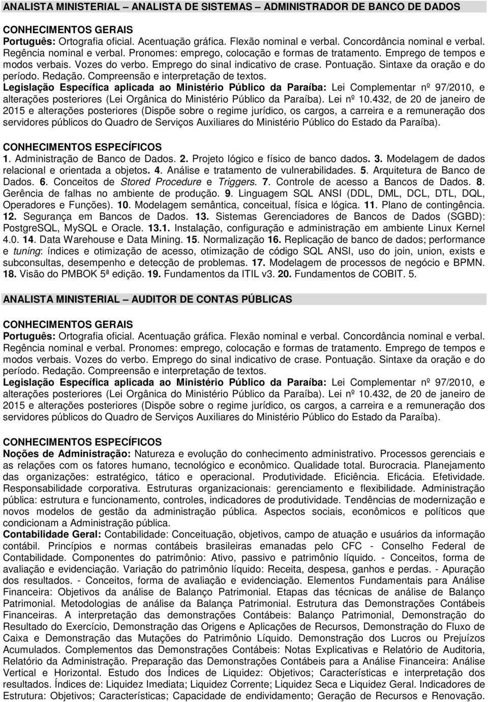 Pontuação. Sintaxe da oração e do período. Redação. Compreensão e interpretação de textos.