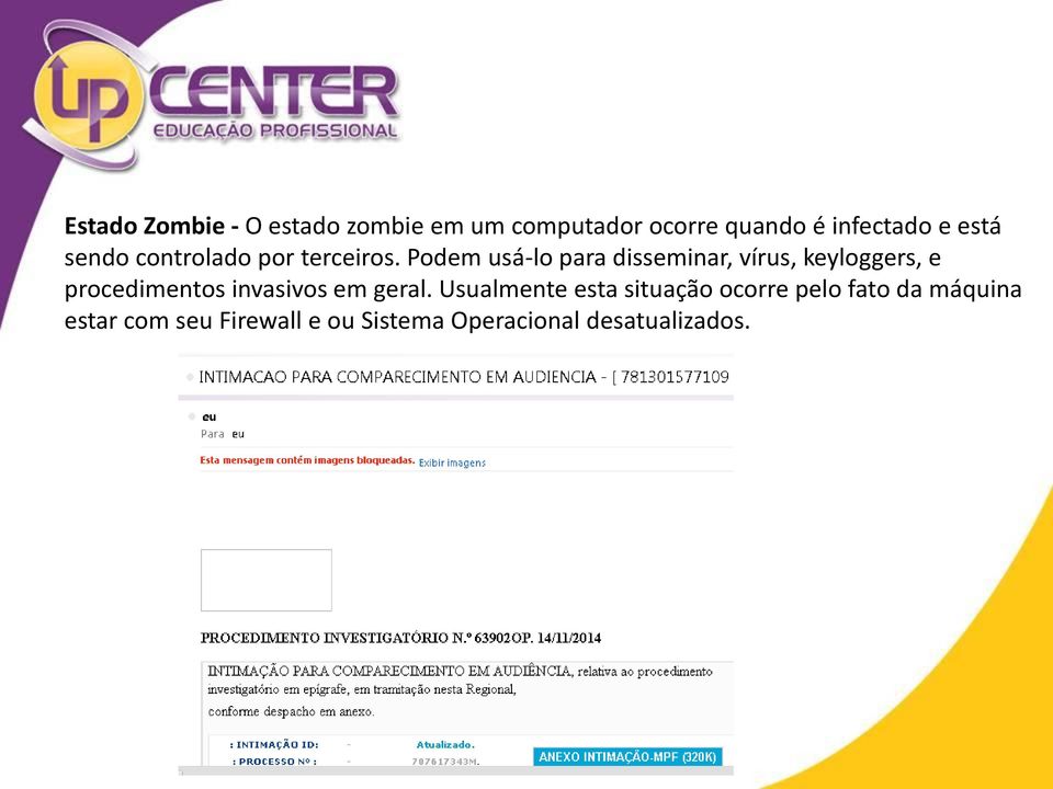 Podem usá-lo para disseminar, vírus, keyloggers, e procedimentos invasivos em