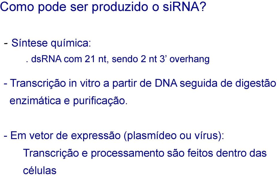 partir de DNA seguida de digestão enzimática e purificação.