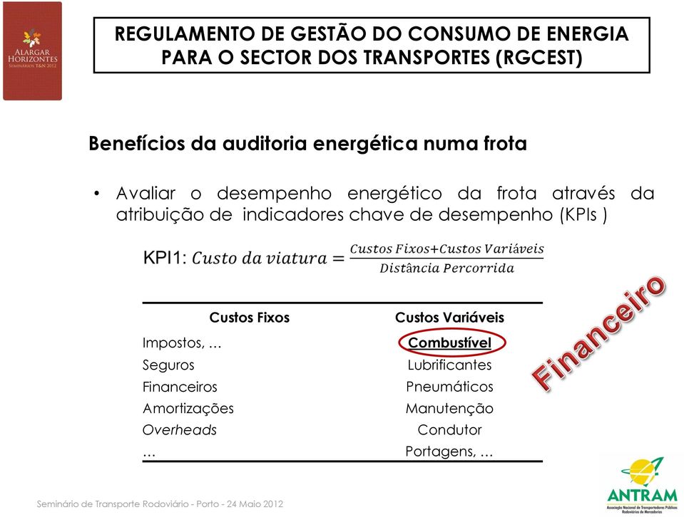 desempenho (KPIs ) Custos Fixos Impostos, Seguros Financeiros Amortizações