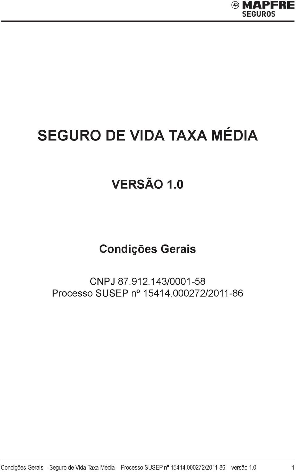 143/0001-58 Processo SUSEP nº 15414.