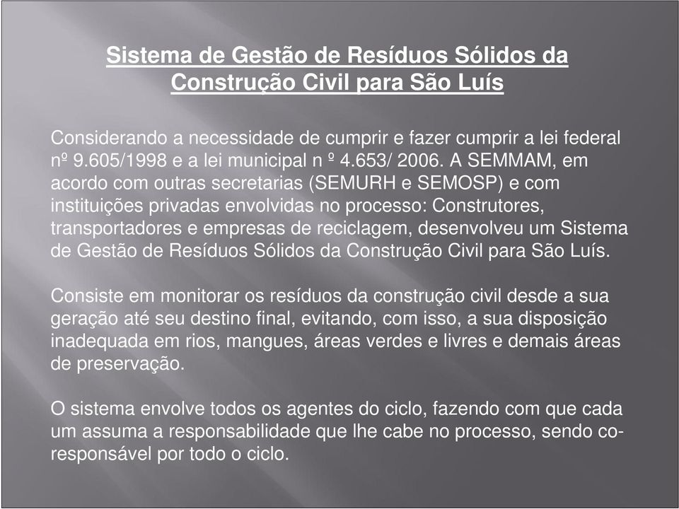 Gestão de Resíduos Sólidos da Construção Civil para São Luís.