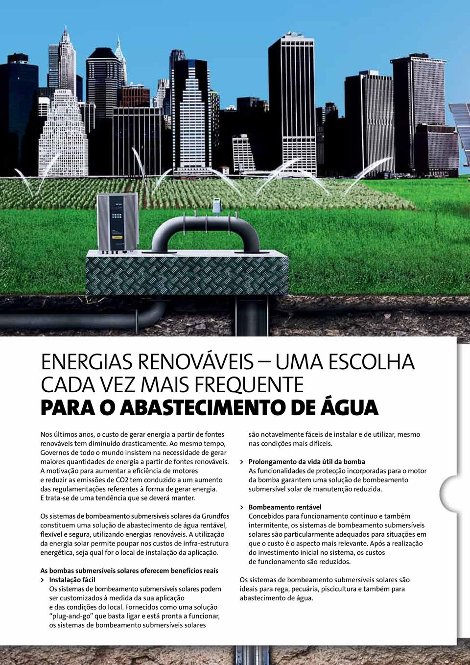 A motivação para aumentar a eficiência de motores e reduzir as emissões de CO2 tem conduzido a um aumento das regulamentações referentes à forma de gerar energia.