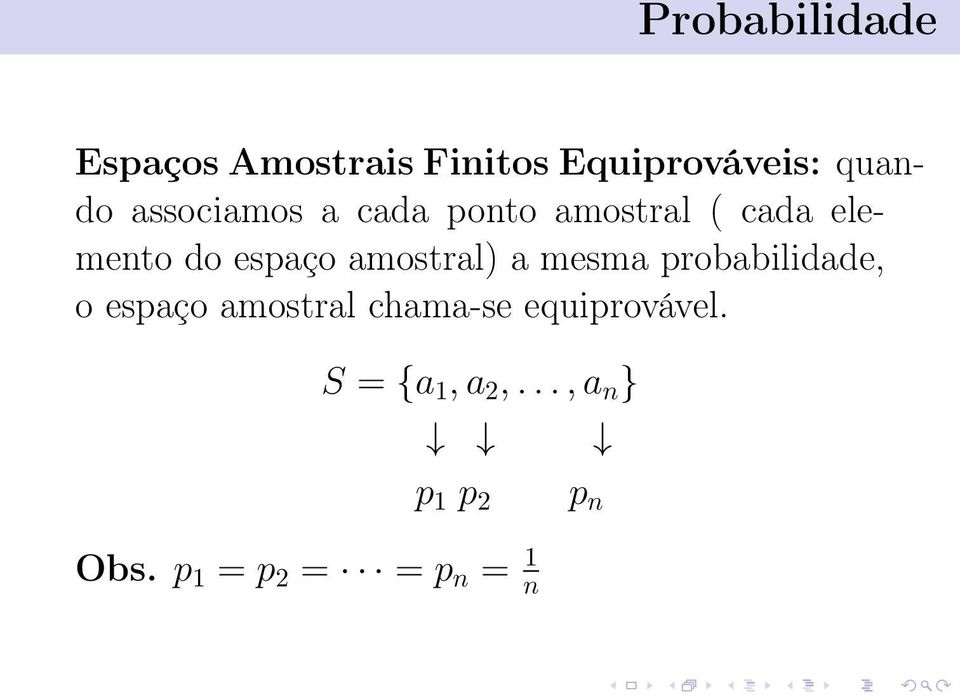 amostral) a mesma probabilidade, o espaço amostral chama-se