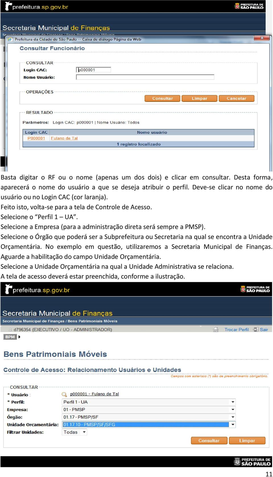 Selecione a Empresa (para a administração direta será sempre a PMSP). Selecione o Órgão que poderá ser a Subprefeitura ou Secretaria na qual se encontra a Unidade Orçamentária.