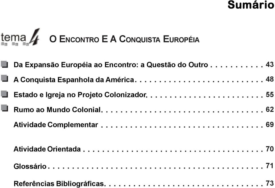 Estado e Igreja no Projeto Colonizador Rumo ao Mundo Colonial 43 48 55 62