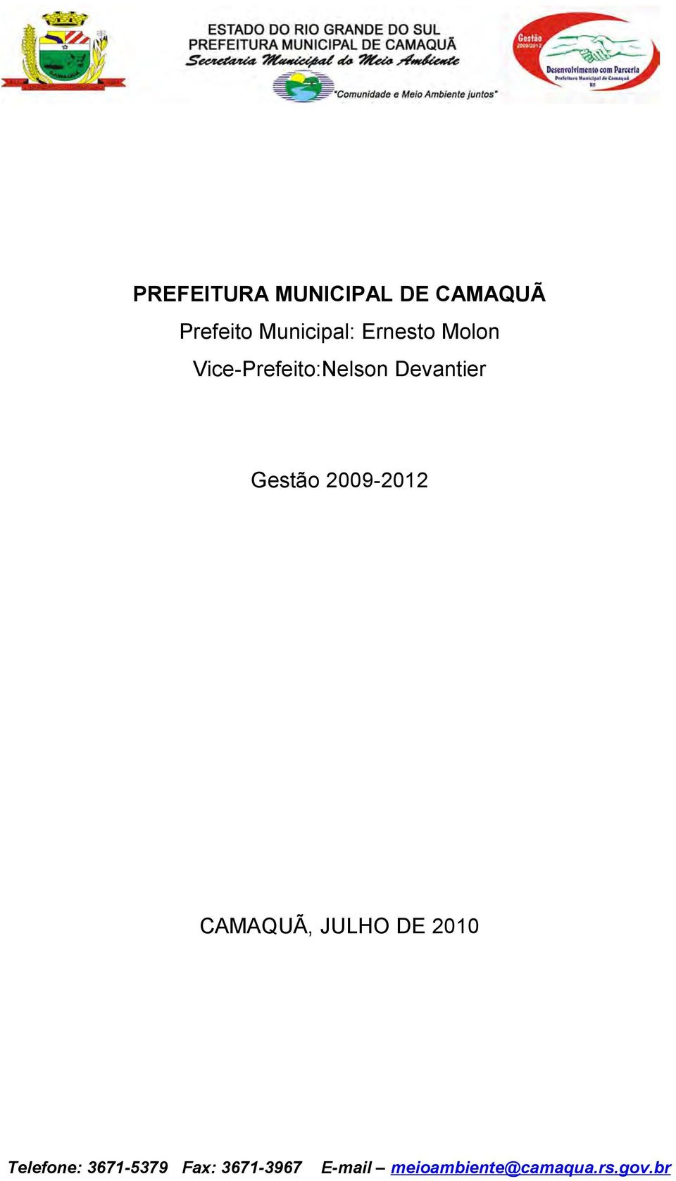 2009-2012 CAMAQUÃ, JULHO DE 2010 Telefone: 3671-5379