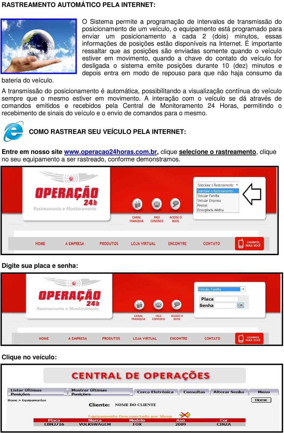 posições estão disponíveis na Internet.