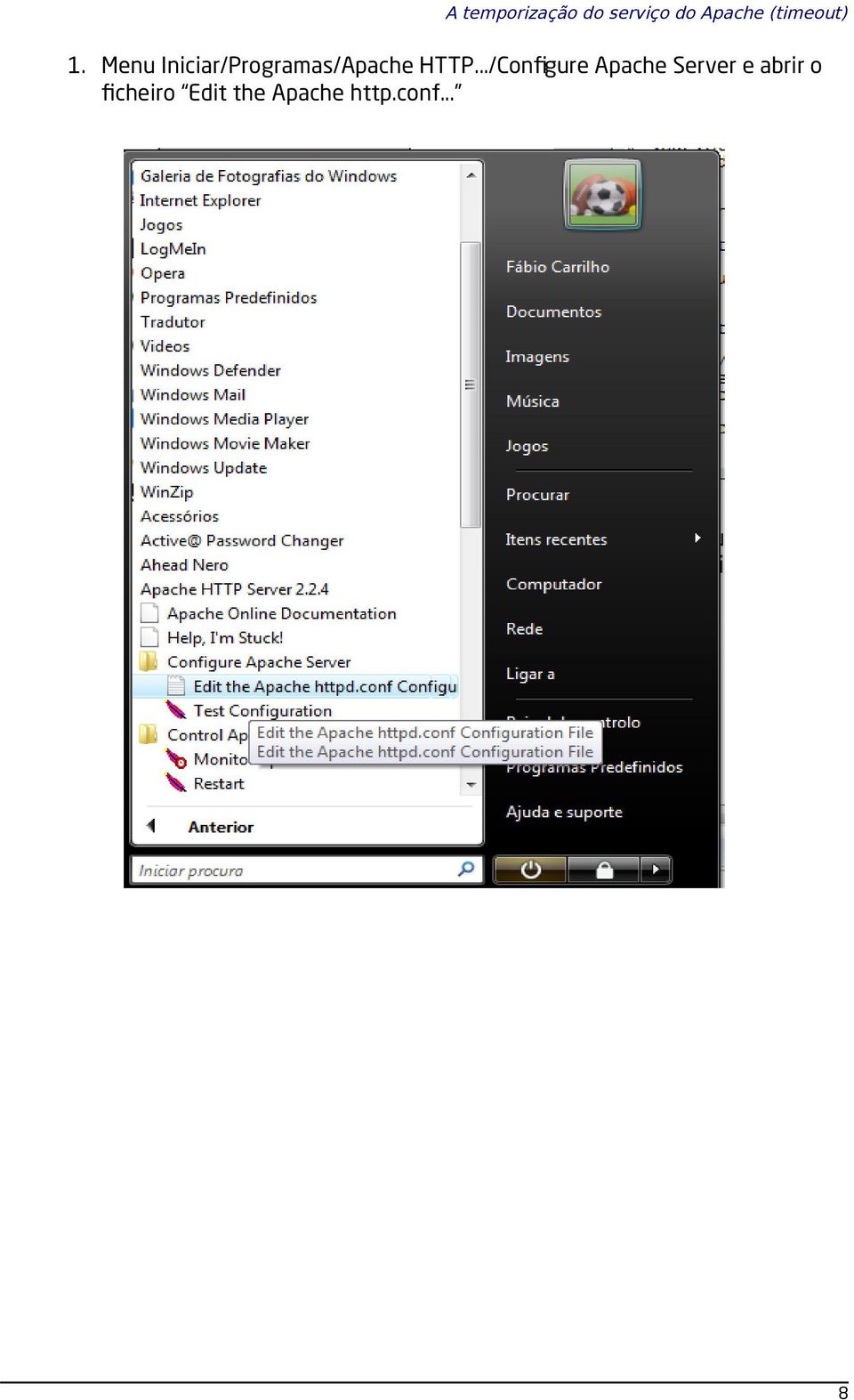 Menu Iniciar/Programas/Apache HTTP.