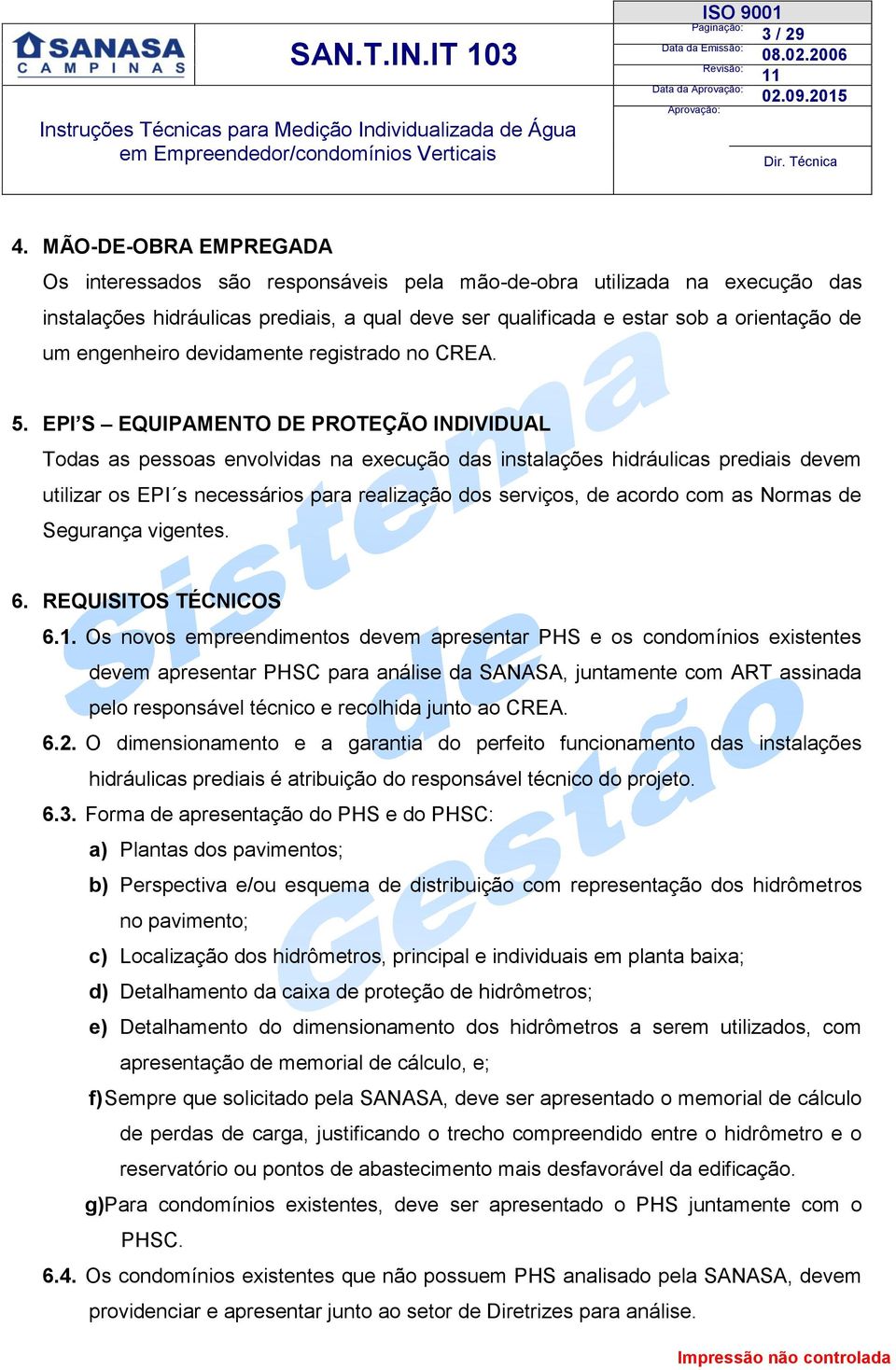 engenheiro devidamente registrado no CREA. 5.