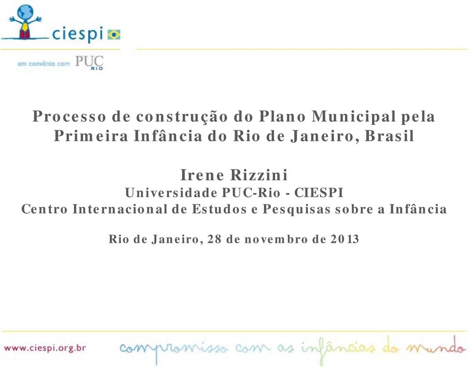 Universidade PUC-Rio - CIESPI Centro Internacional de