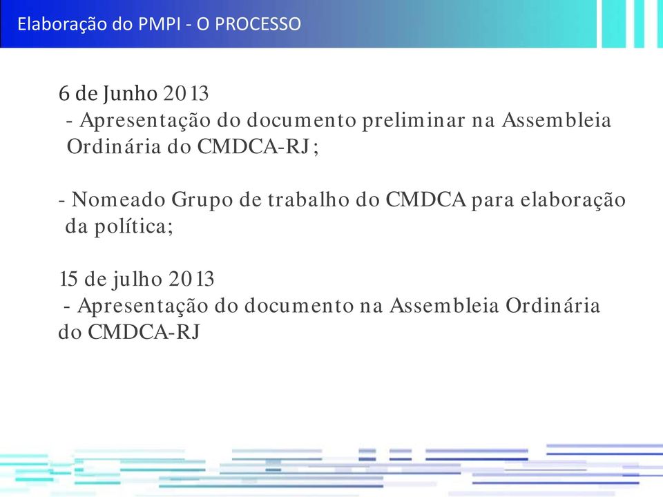 Grupo de trabalho do CMDCA para elaboração da política; 15 de julho