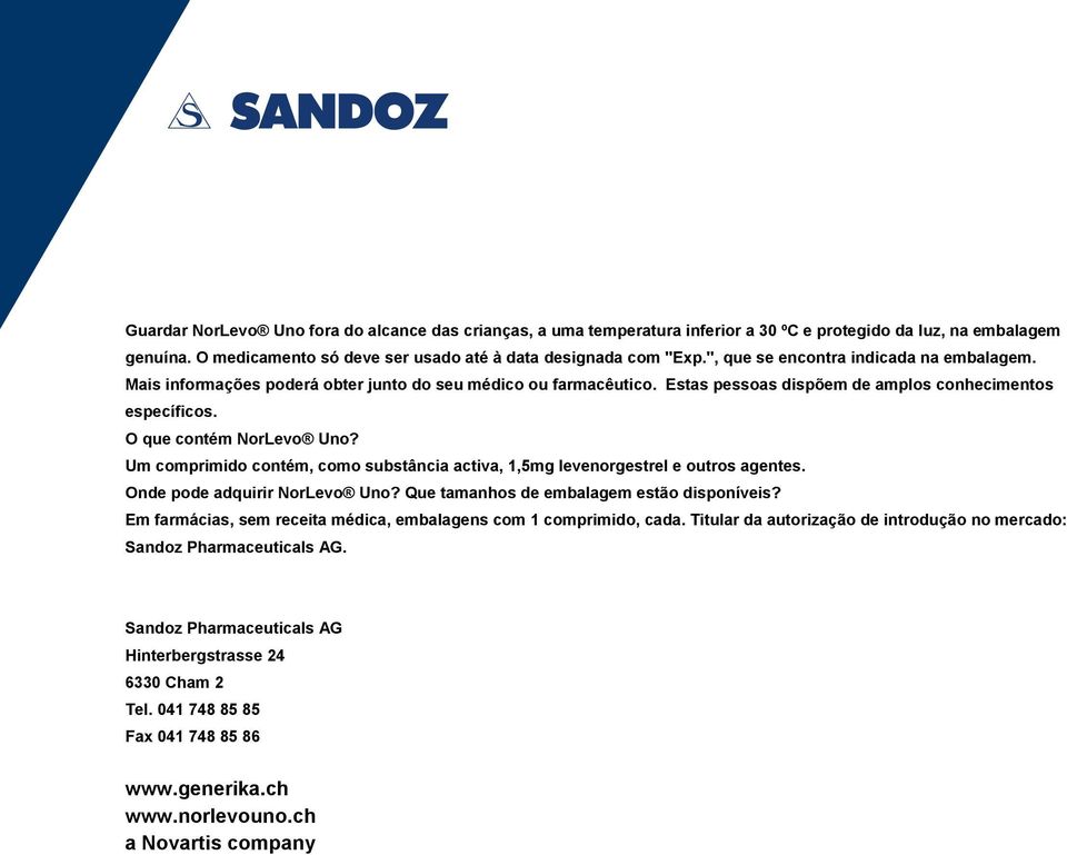 Um comprimido contém, como substância activa, 1,5mg levenorgestrel e outros agentes. Onde pode adquirir NorLevo Uno? Que tamanhos de embalagem estão disponíveis?