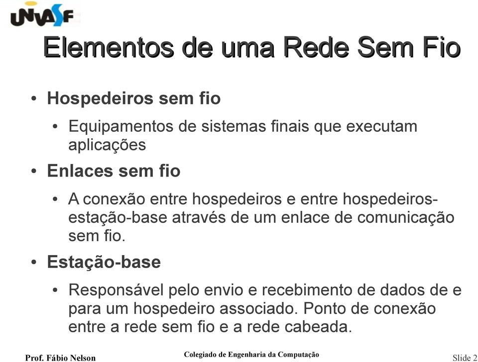 de um enlace de comunicação sem fio.