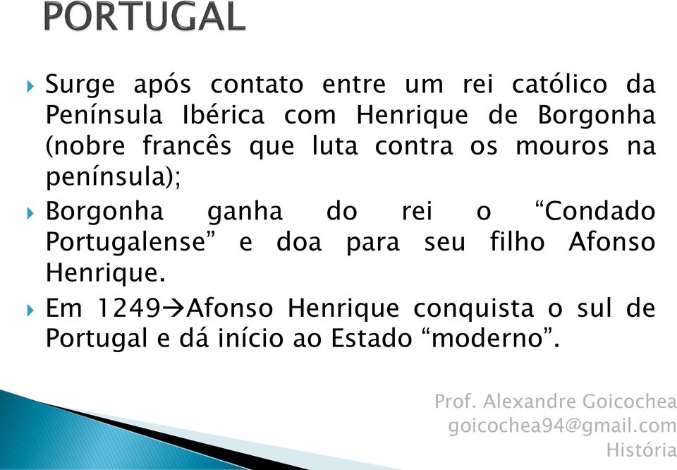 ganha do rei o Condado Portugalense e doa para seu filho Afonso Henrique.