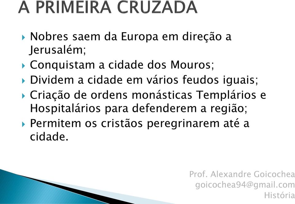 Criação de ordens monásticas Templários e Hospitalários para