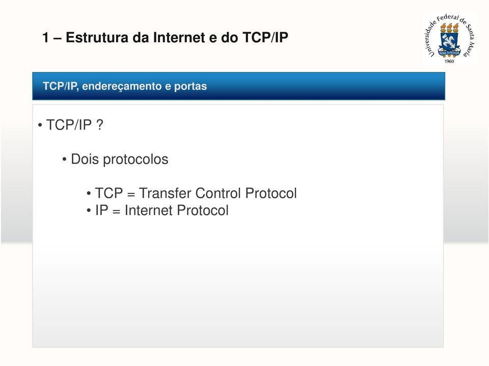 Dois protocolos TCP =