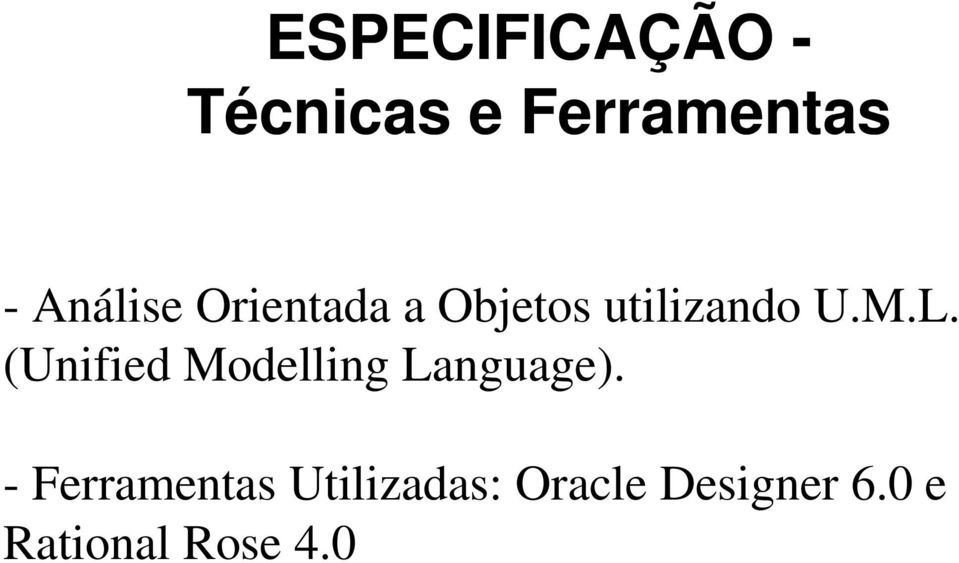 (Unified Modelling Language).