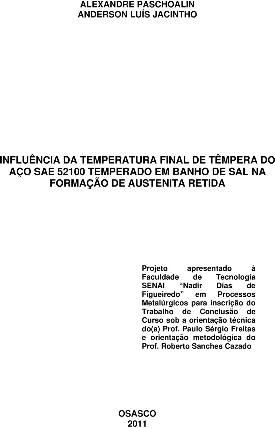 Nadir Dias de Figueiredo em Processos Metalúrgicos para inscrição do Trabalho de Conclusão de Curso sob a