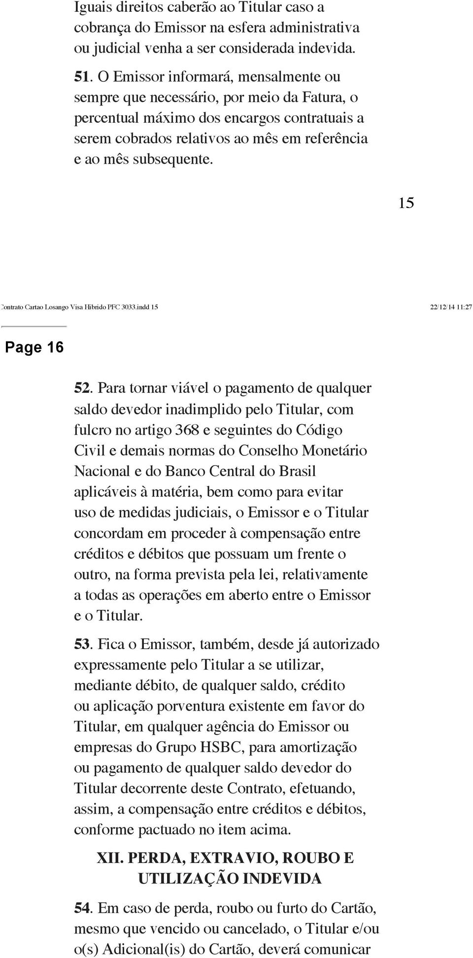 15 AF01 Contrato Cartao Losango Visa Hibrido PFC 3033.indd 15 22/12/14 11:27 Page 16 52.