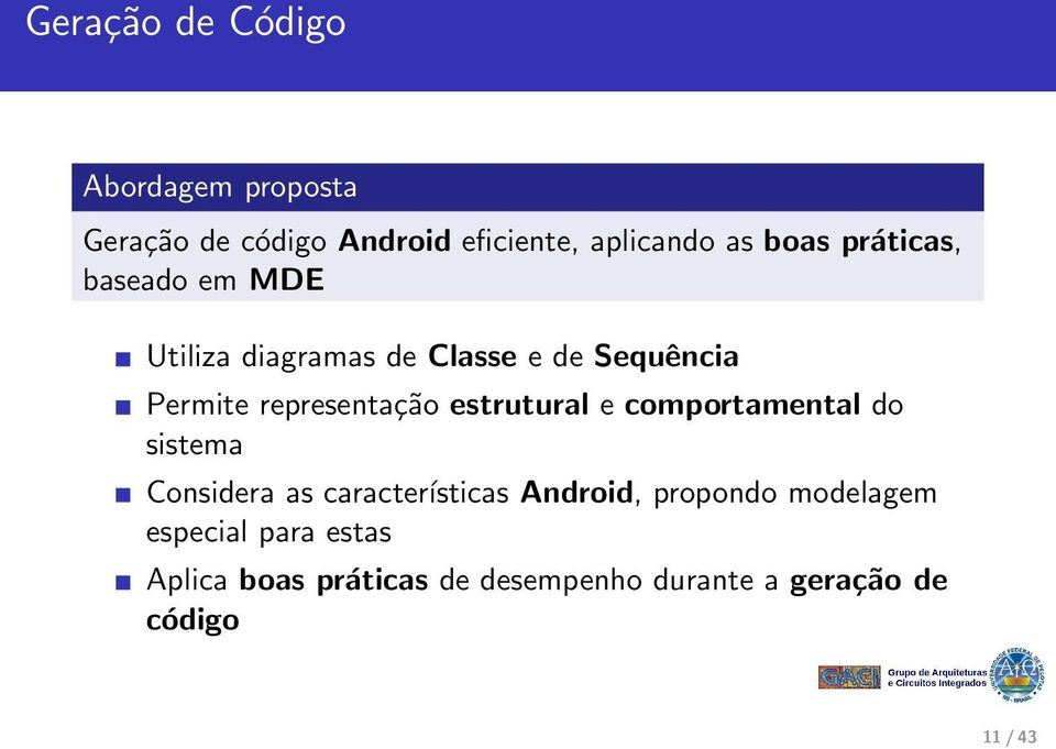 estrutural e comportamental do sistema Considera as características Android, propondo