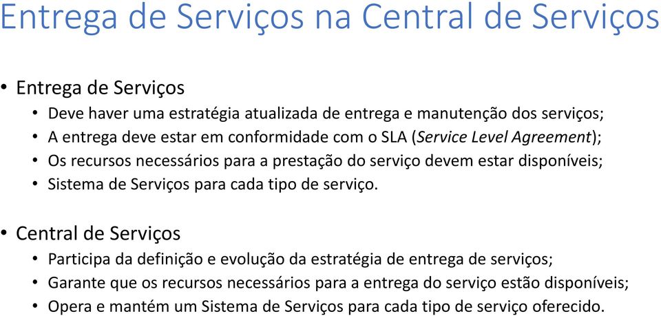 disponíveis; Sistema de Serviços para cada tipo de serviço.