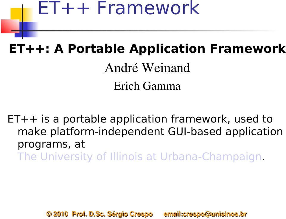 framework, used to make platform-independent GUI-based
