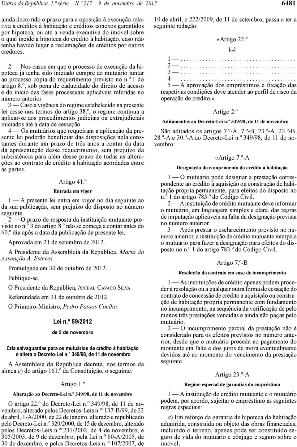 sobre o qual incide a hipoteca do crédito à habitação, caso não tenha havido lugar a reclamações de créditos por outros credores.