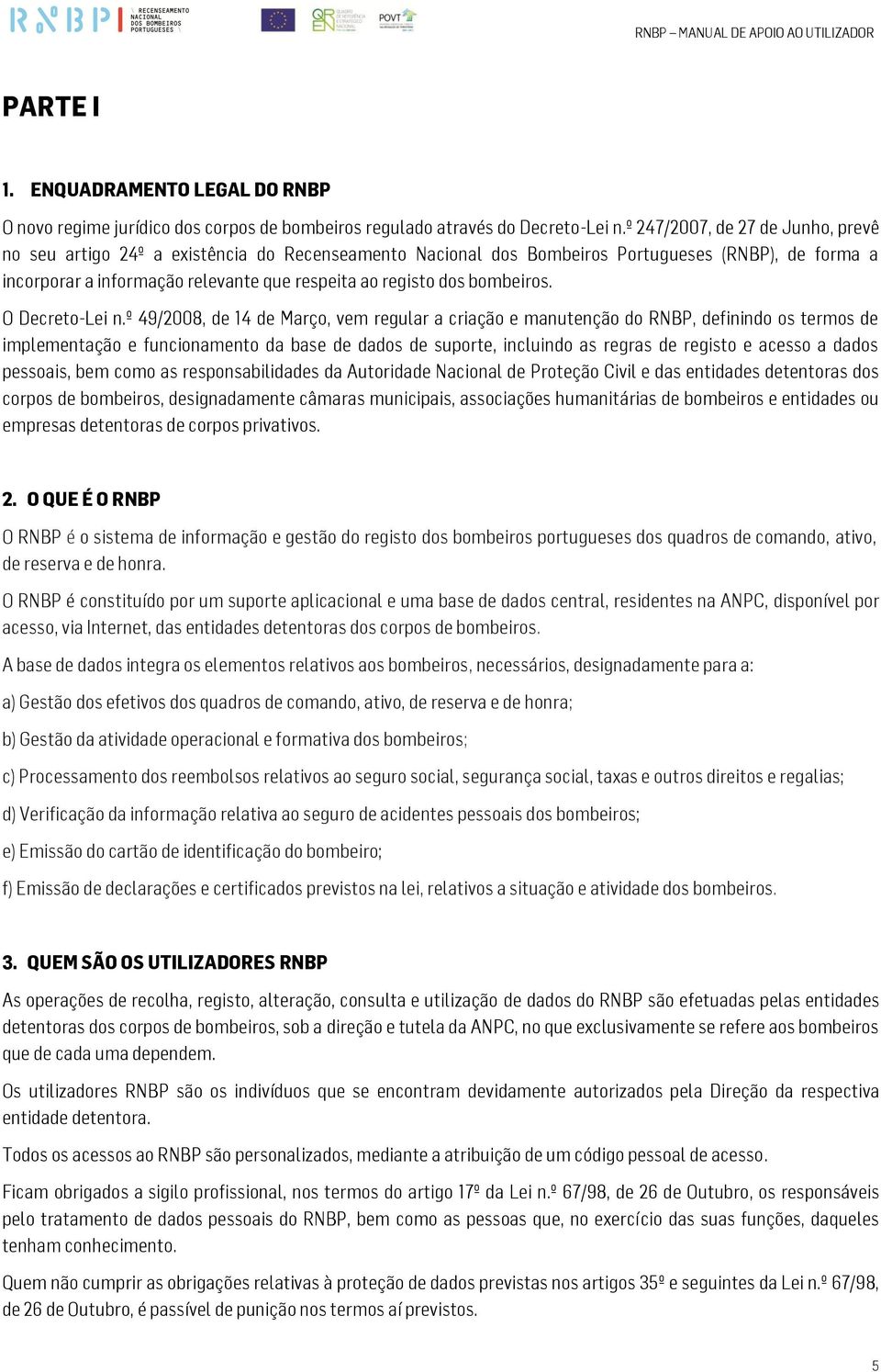 bombeiros. O Decreto-Lei n.