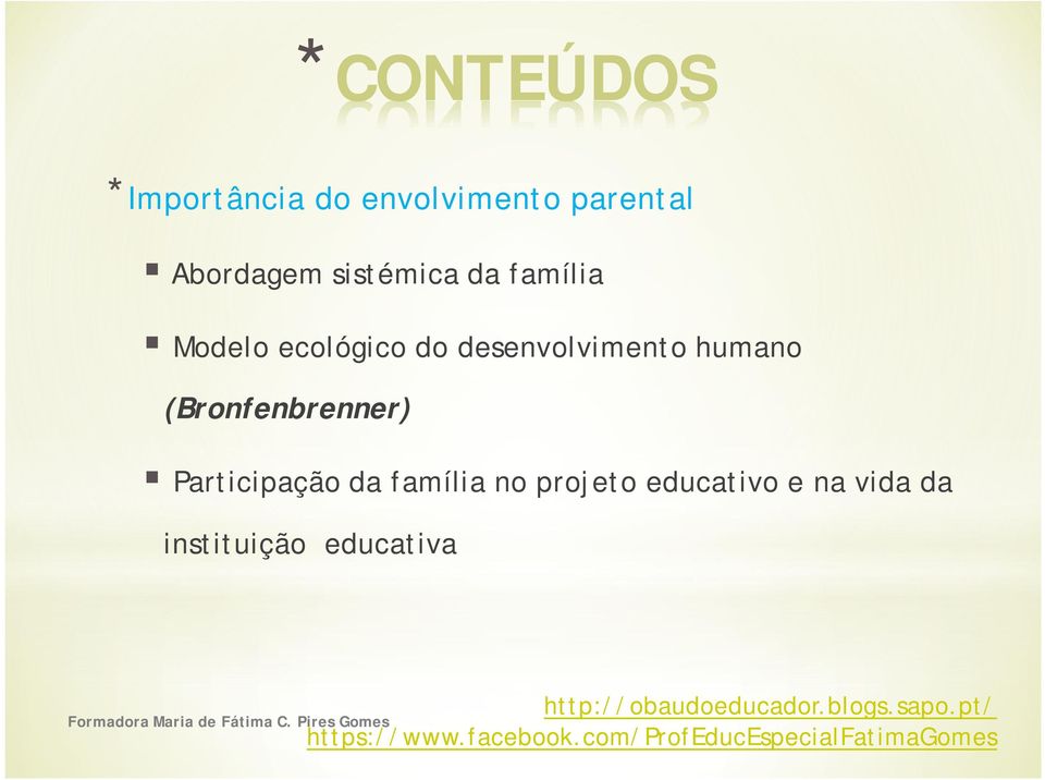 desenvolvimento humano (Bronfenbrenner) Participação