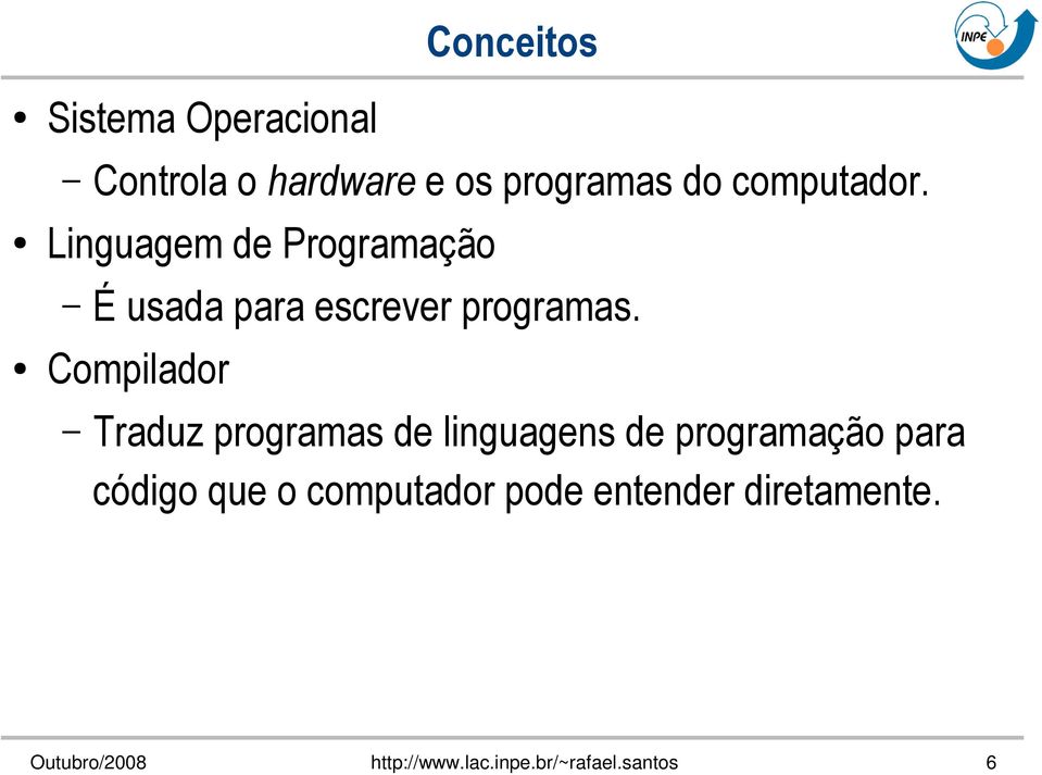 Linguagem de Programação É usada para escrever programas.