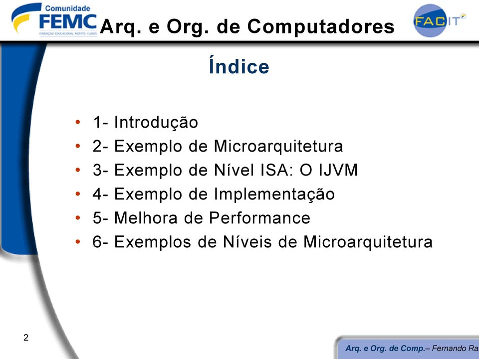 IJVM 4- Exemplo de Implementação 5- Melhora