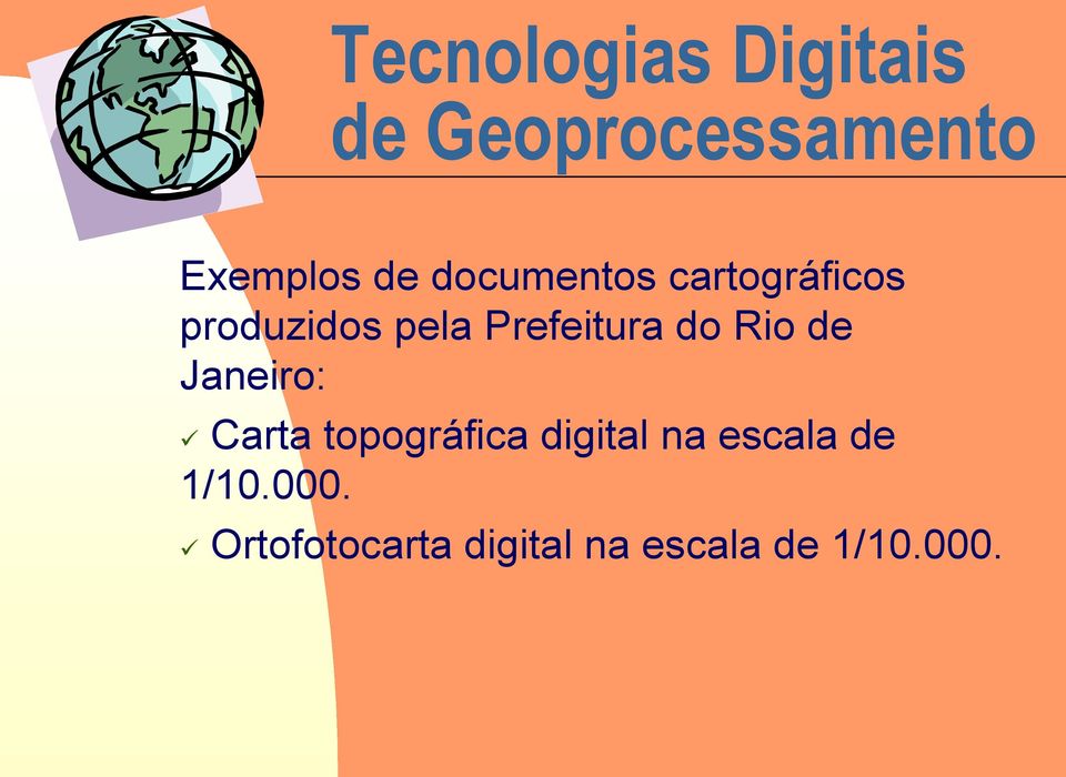 Janeiro: Carta topográfica digital na