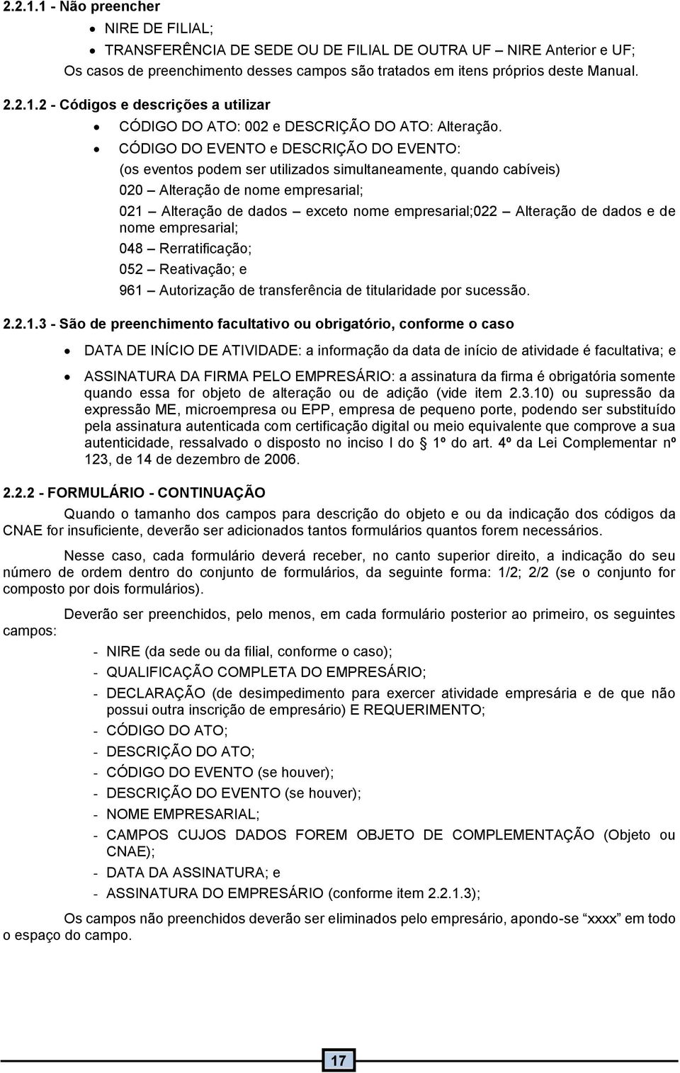 Alteração de dados e de nome empresarial; 048 Rerratificação; 052 