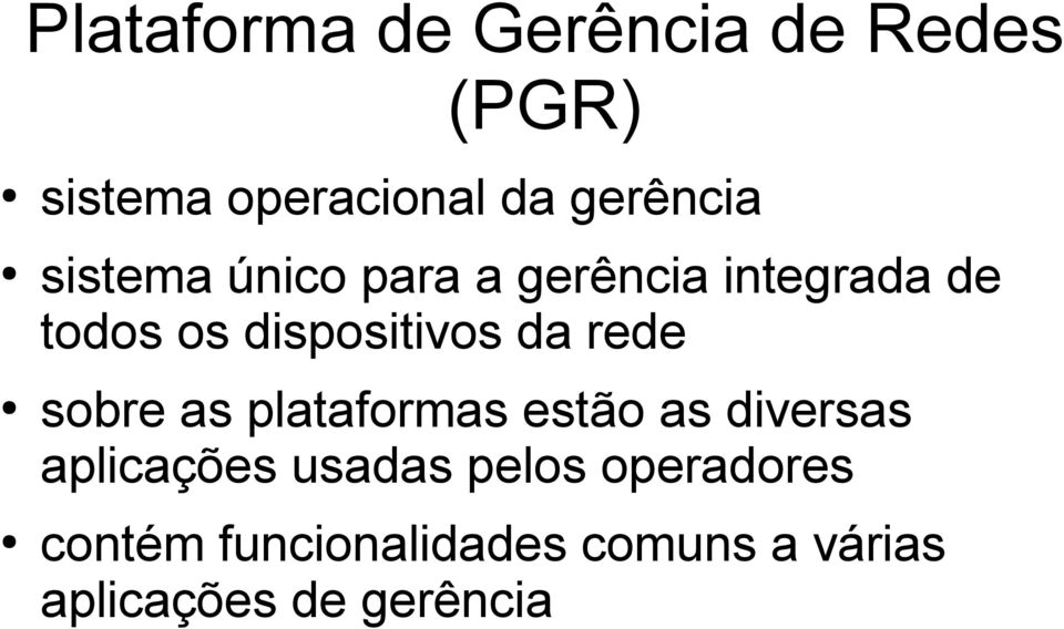 rede sobre as plataformas estão as diversas aplicações usadas pelos