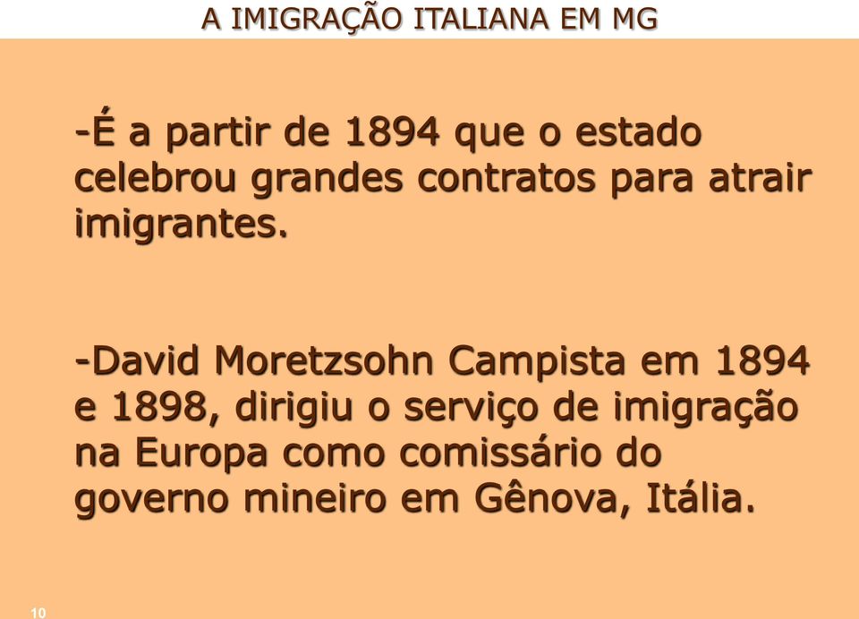 -David Moretzsohn Campista em 1894 e 1898, dirigiu o serviço