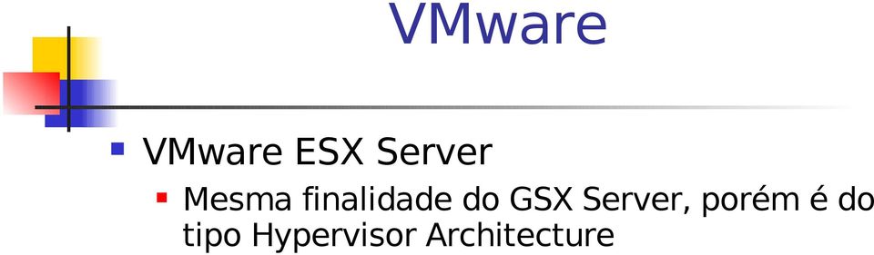 do GSX Server, porém é