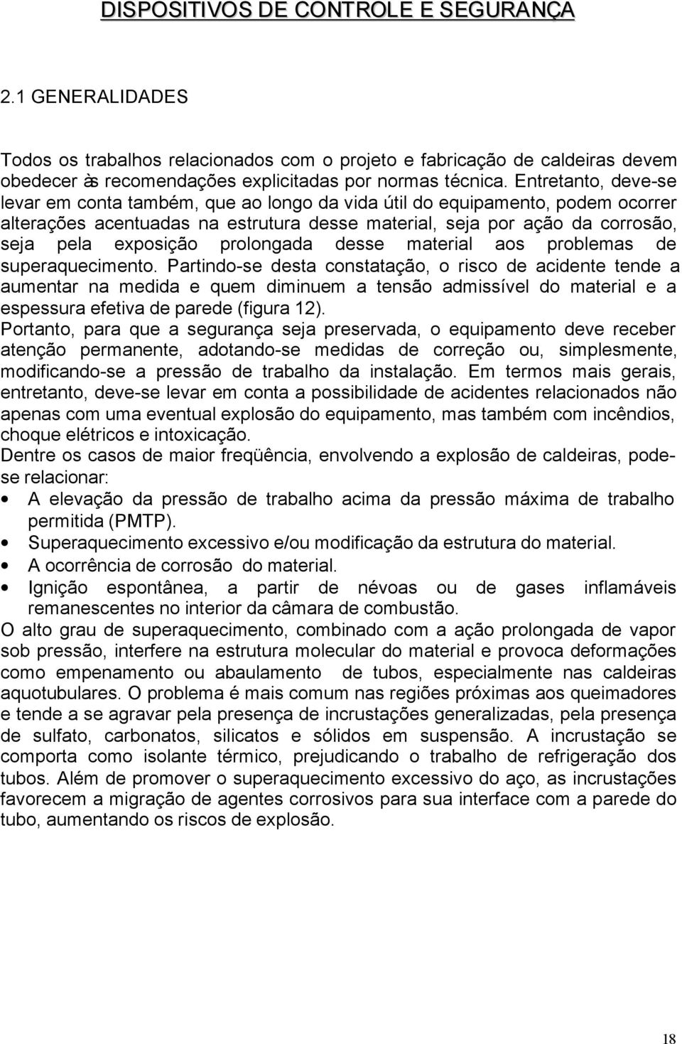 prolongada desse material aos problemas de superaquecimento.