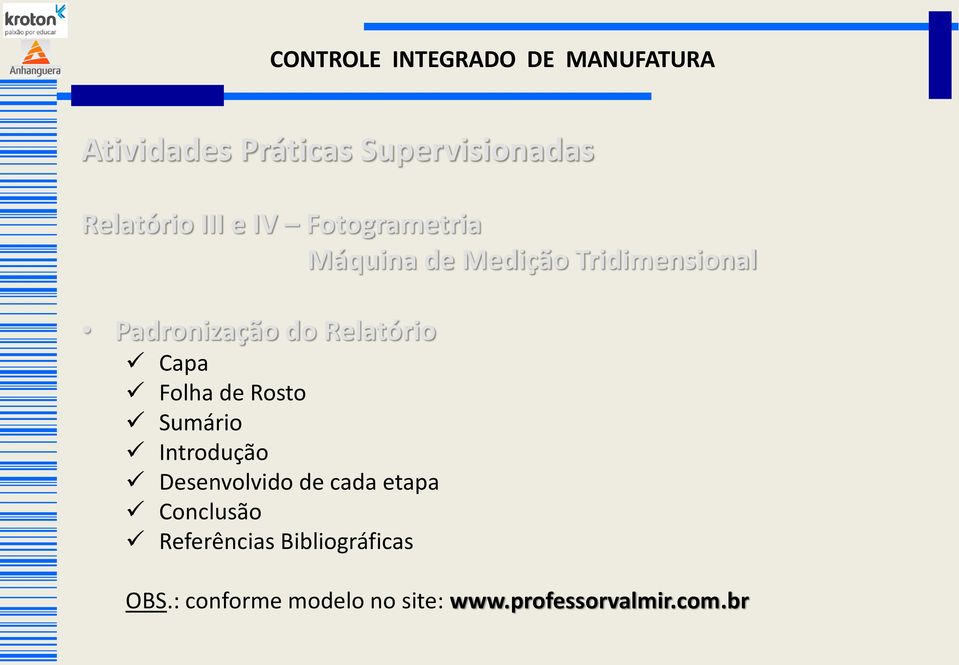 Sumário Introdução Desenvolvido de cada etapa Conclusão