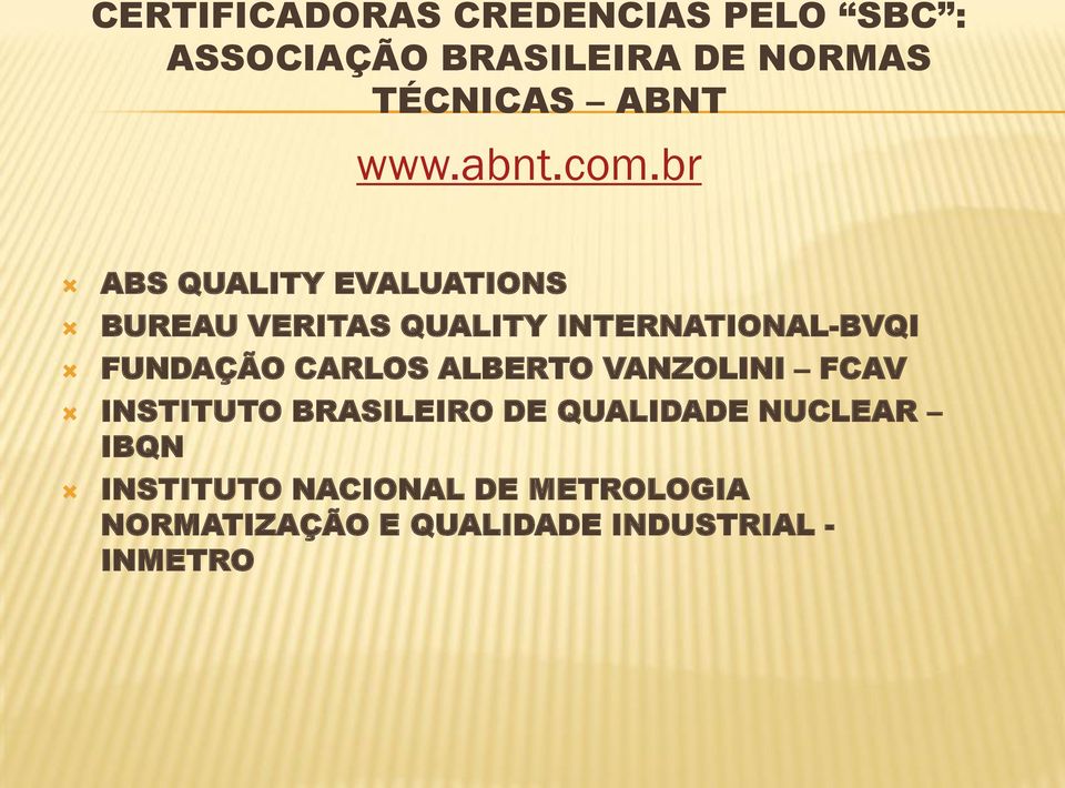 br ABS QUALITY EVALUATIONS BUREAU VERITAS QUALITY INTERNATIONAL-BVQI FUNDAÇÃO