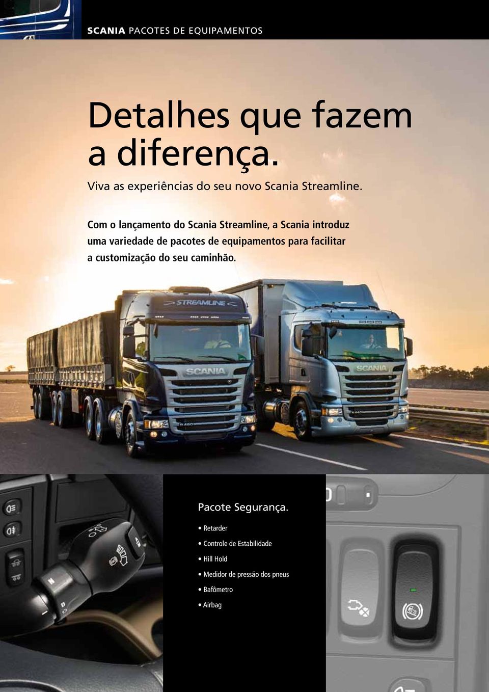 Com o lançamento do Scania Streamline, a Scania introduz uma variedade de pacotes de