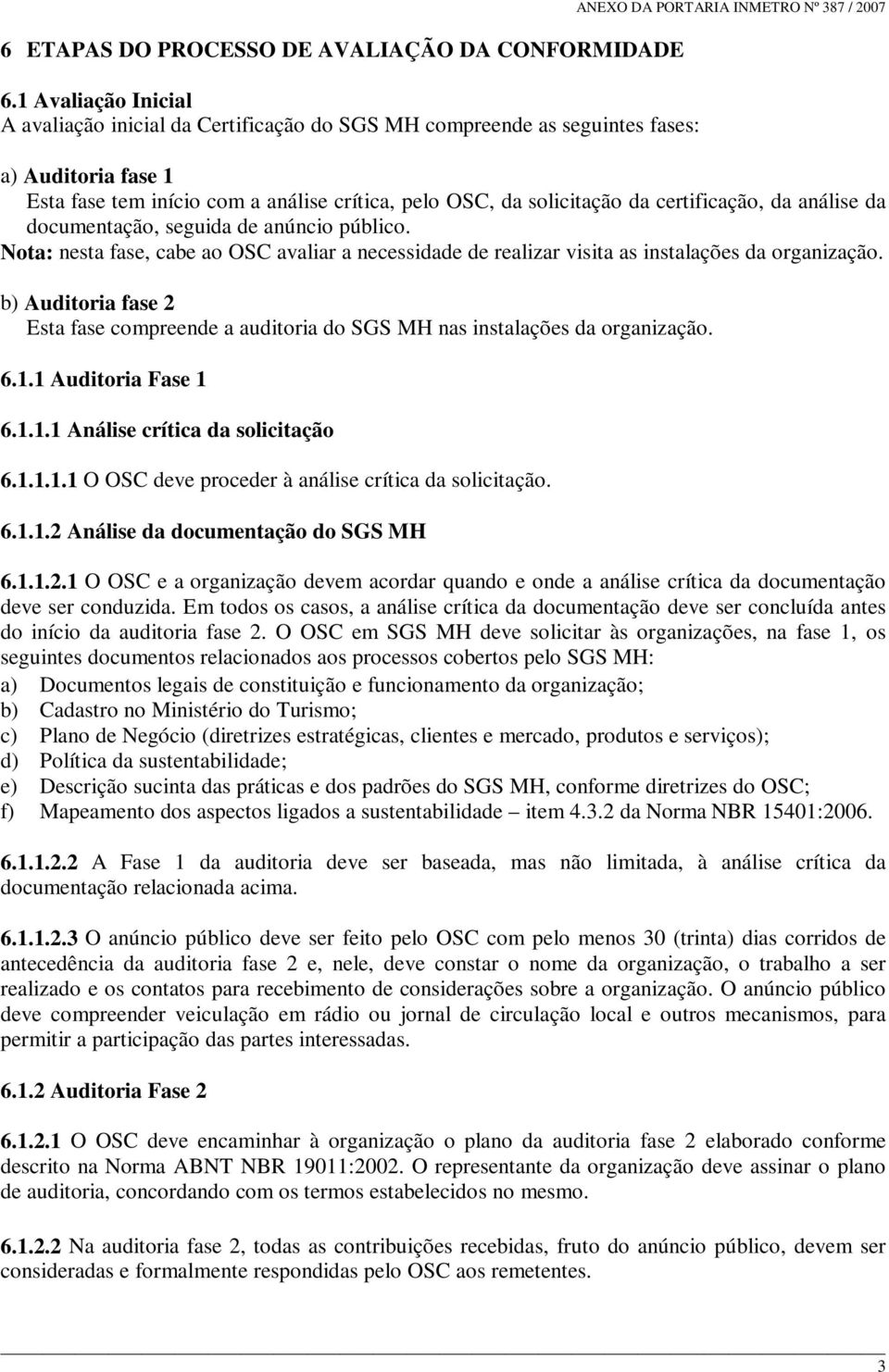 crítica, pelo OSC, da solicitação da certificação, da análise da documentação, seguida de anúncio público.