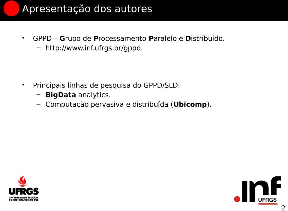Principais linhas de pesquisa do GPPD/SLD: BigData
