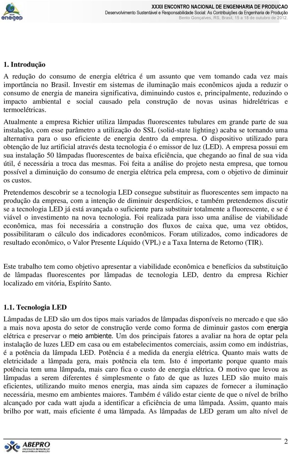 pela construção de novas usinas hidrelétricas e termoelétricas.